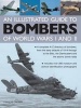 An Illustrated Guide to Bombers of World Wars I and II - A Complete A-Z Directory of Bombers, from Early Attacks of 1914 Through to the Blitz, the Dambusters and the Atomic Bomb Raids (Hardcover) - Francis Crosby Photo