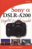 Sony Alpha DSLR-A200 Digital Field Guide (Paperback) - Alan Hess Photo