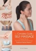 Complete Guide of Self-Massage - A Natural Way for Prevention and Treatment Through Traditional Chinese Medicine (Hardcover) - Changqing Guo Photo