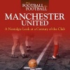 When Football Was Football: Manchester United: A Nostalgic Look at a Century of the Club 2015 (Paperback) - Andy Mitten Photo