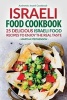 Israeli Food Cookbook - 25 Delicious Israeli Food Recipes to Enjoy the Real Taste - Authentic Israeli Cookbook (Paperback) - Martha Stephenson Photo