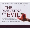 The Marketing of Evil - How Radicals, Elitists, and Pseudo-Experts Sell Us Corruption Disguised as Freedom (Abridged, Standard format, CD, abridged edition) - David Kupelian Photo