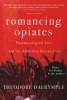 Romancing Opiates - Pharmacological Lies and the Addiction Bureaucracy (Paperback, First Trade Paper ed) - Theodore Dalrymple Photo