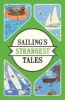 Sailing's Strangest Tales - Extraordinary but True Stories from Over Nine Hundred Years of Sailing (Paperback) - John Harding Photo