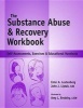 Substance Abuse and Recovery Workbook - Self-Assessments, Exercises and Educational Handouts (Spiral bound) - John J Liptak Photo