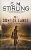 Sunrise Lands - A Novel of the Change (Paperback) - SM Stirling Photo