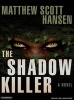 The Shadowkiller - A Novel (Standard format, CD, Library ed) - Matthew Scott Hansen Photo