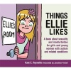 Things Ellie Likes - A Book About Sexuality and Masturbation for Girls and Young Women with Autism and Related Conditions (Hardcover) - Kate E Reynolds Photo