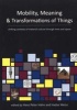 Mobility, Meaning and Transformations of Things - Shifting Contexts of Material Culture Through Time and Space (Paperback, New) - Hans Peter Hahn Photo