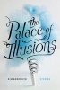 The Palace of Illusions - Stories (Paperback) - Kim Addonizio Photo