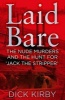 Laid Bare - The Nude Murders and the Hunt for 'Jack the Stripper' (Hardcover) - Dick Kirby Photo