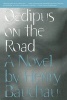 Oedipus on the Road (Paperback) - Henry Bauchau Photo