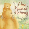 One Magical Morning (Hardcover) - Claire Freedman Photo