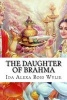 The Daughter of Brahma (Paperback) - Ida Alexa Ross Wylie Photo