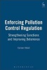 Enforcing Pollution Control Regulation - Strengthening Sanctions and Improving Deterrence (Hardcover, New) - Carolyn Abbot Photo