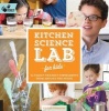 Kitchen Science Lab for Kids - 52 Family Friendly Experiments from Around the House (Paperback) - Liz Lee Heinecke Photo