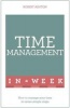 Time Management in a Week - How to Manage Your Time in Seven Simple Steps (Paperback) - Robert Ashton Photo