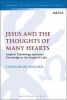 Jesus and the Thoughts of Many Hearts - Implicit Christology and Jesus' Knowledge in the Gospel of Luke (Hardcover) - Collin Bullard Photo