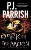 Dark of the Moon (Paperback) - P J Parrish Photo