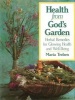 Health from God's Garden - Herbal Remedies for Glowing Health and Glorious Well-being (Paperback, Original) - Maria Treben Photo