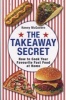 The Takeaway Secret - How to Cook Your Favourite Fast-food at Home (Paperback) - Kenny McGovern Photo