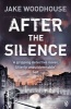 After the Silence (Paperback) - Jake Woodhouse Photo