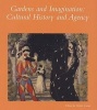 Gardens and Imagination - Cultural History and Agency (Paperback) - Michel Conan Photo