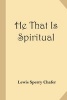 He That Is Spiritual (Christian Classics Reprint) (Paperback) - Lewis Sperry Chafer Photo