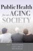 Public Health for an Aging Society (Paperback) - Thomas R Prohaska Photo