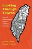 Looking Through Taiwan - American Anthropologists' Collusion with Ethnic Domination (Hardcover) - Keelung Hong Photo