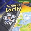 To Planet Earth! (Hardcover) - Gina Bellisario Photo