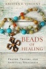 Beads of Healing - Prayer, Trauma, and Spiritual Wholeness (Paperback) - Kristen E Vincent Photo