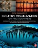 's Creative Visualization for Photographers - Composition, Exposure, Lighting, Learning, Experimenting, Setting Goals, Motivation and More (Paperback) - Rick Sammon Photo