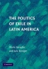 The Politics of Exile in Latin America (Hardcover) - Mario Sznajder Photo