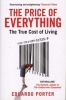 The Price of Everything - The True Cost of Living (Paperback) - Eduardo Porter Photo