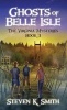 Ghosts of Belle Isle - The Virginia Mysteries Book 3 (Hardcover) - Steven K Smith Photo