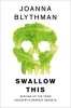 Swallow This - Serving Up the Food Industry's Darkest Secrets (Paperback) - Joanna Blythman Photo