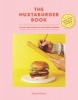 The Huxtaburger Book - The Art and Science of the Perfect Burger (Hardcover) - Daniel Wilson Photo