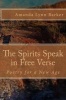 The Spirits Speak in Free Verse - Poetry for a New Age (Paperback) - Amanda Lynn Barker Photo