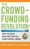 The Crowdfunding Revolution: How to Raise Venture Capital Using Social Media (Hardcover) - Kevin Lawton Photo