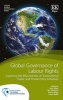 Global Governance of Labour Rights - Assessing the Effectiveness of Transnational Public and Private Policy Initiatives (Hardcover) - Axel Marx Photo