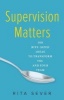 Supervision Matters - 100 Bite-Sized Ideas to Transform You and Your Team (Paperback) - Rita Sever Photo