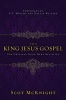 The King Jesus Gospel - The Original Good News Revisited (Paperback) - Scot McKnight Photo