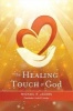 The Healing Touch of God (Paperback) - Michael R Jacobs Photo