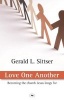 Love One Another - Becoming the Church Jesus Longs for (Paperback) - Gerald L Sittser Photo