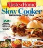 Taste of Home Slow Cooker Throughout the Year - 475+family Favorite Recipes Simmering for Every Season (Paperback) - Editors at Taste of Home Photo