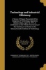 Technology and Industrial Efficiency - A Series of Papers Presented at the Congress of Technology, Opened in Boston, Mass., April 10, 1911, in Celebration of the Fiftieth Anniversary of the Granting of a Charter to the Massachusetts Institute of Technolog Photo