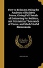 How to Estimate; Being the Analysis of Builders' Prices, Giving Full Details of Estimating for Builders, and Containing Thousands of Prices, and Much Useful Memoranda (Hardcover) - John Todd Rea Photo