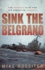 Sink the Belgrano (Paperback) - Mike Rossiter Photo