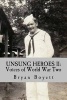 Unsung Heroes II - Voices of World War Two (Paperback) - Bryan Boyett Photo